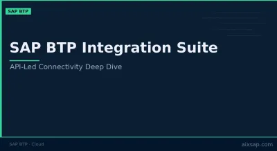 SAP BTP Integration Suite: API-Led Connectivity