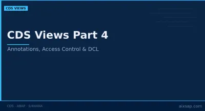 ABAP CDS Views Part 4: Annotations, Access Control and DCL