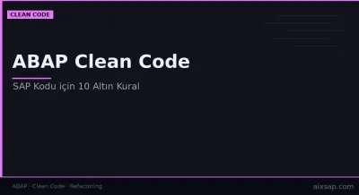 ABAP Clean Code: SAP Kodu için 10 Altın Kural