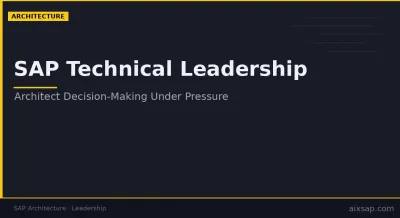 SAP Technical Leadership: Architect Decision-Making